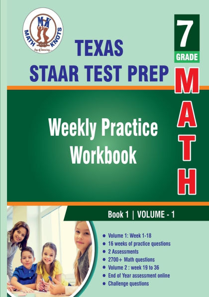 Texas State (STAAR) Test Prep : 7th Grade Math : Weekly Practice WorkBook Volume 1
