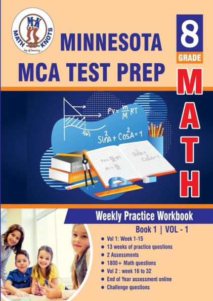 Minnesota State (MCA) Comprehensive Assessment Test Prep: 8th Grade Math : Weekly Practice Work Book 1 Volume 1:Multiple Choice and Free Response 1800+ Practice Questions and Solutions