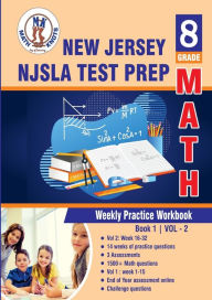 Title: New Jersey Student Learning Assessments (NJSLA) Test Prep : 8th Grade Math : Weekly Practice Work Book 1 Volume 2: Multiple Choice and Free Response 1500+ Practice Questions and Solutions, Author: Gowri Vemuri