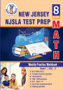 New Jersey Student Learning Assessments (NJSLA) Test Prep: 8th Grade Math : Weekly Practice Work Book 1 Volume 2:Multiple Choice and Free Response 1500+ Practice Questions and Solutions