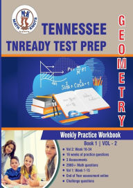 Title: Tennessee State (TNReady) Test Prep: Geometry Weekly Practice WorkBook Volume 2:, Author: Gowri Vemuri