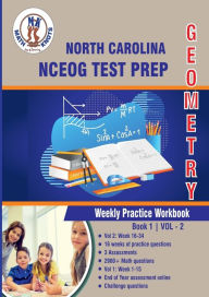 Title: North Carolina State (NC EOG) Test Prep: Geometry Weekly Practice WorkBook Volume 2:, Author: Gowri Vemuri
