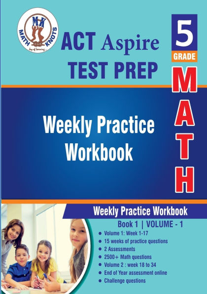 5th Grade Math: ACT Aspire Test Prep : Weekly Practice WorkBook Volume 1: