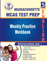 Title: Massachusetts ( MCAS ) Test Prep: 5th Grade ELA : Weekly Practice Work Book , Volume 1:, Author: Math-knots