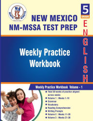 Title: New Mexico(NM-MSSA): 5th Grade ELA Test Prep : Weekly Practice Work Book , Volume 1:, Author: Math-knots