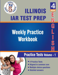 Title: Illinois State Assessment of Readiness (IAR) Test Prep , 4th Grade ELA Practice Tests: Volume 1, Author: Math-knots
