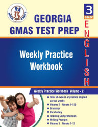 Title: Georgia Milestones Assessment System (GMAS) , 3rd Grade ELA Test Prep: Weekly Practice Work Book , Volume 2:, Author: Gowri Vemuri