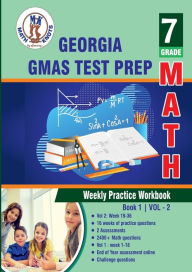 Title: Georgia Milestones Assessment System (GMAS) Test Prep: 7th Grade Math : Weekly Practice Workbook Volume 2:, Author: Gowri Vemuri