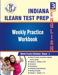 Title: Indiana (ILEARN) Assessment System , 3rd Grade ELA Test Prep: Weekly Practice Work Book , Volume 2:, Author: Gowri Vemuri