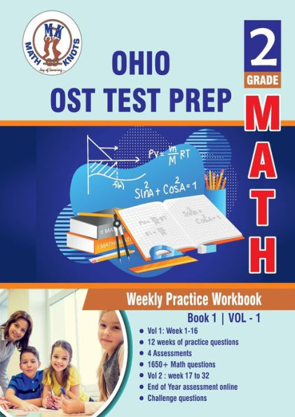 Ohio State ( OST ) Test Prep: 2nd Grade Math:Weekly Practice Workbook Volume 1 : Multiple Choice and Free Response 1650+ Practice Questions and Solutions