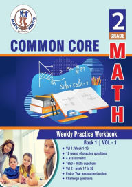 Title: 2nd Grade Common Core Math: Weekly Practice Workbook Volume 1 : Multiple Choice and Free Response 1650+ Practice Questions and Solutions, Author: Gowri Vemuri