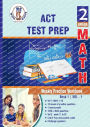 ACT Aspire Test Prep: 2nd Grade Math:Weekly Practice Workbook Volume 1 : Multiple Choice and Free Response 1650+ Practice Questions and Solutions