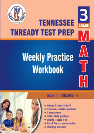 Title: Tennessee State (TNReady) , 3rd Grade MATH Test Prep: Weekly Practice Work Book , Volume 2:, Author: Gowri Vemuri