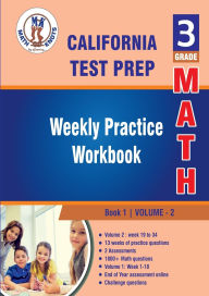 Title: California State , 3rd Grade MATH Test Prep: Weekly Practice Work Book , Volume 2:, Author: Gowri Vemuri
