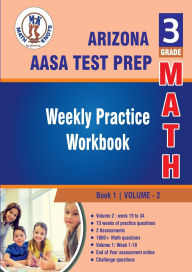 Title: Arizona State (AASA) , 3rd Grade MATH Test Prep: Weekly Practice Work Book , Volume 2:, Author: Gowri Vemuri