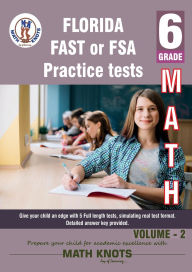 Title: Florida Standards Assessment (FSA) , 6th Grade MATH Practice Tests ,Volume 2, Author: Gowri Vemuri