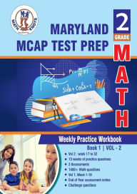 Title: Maryland Comprehensive Assessment Program (MCAP) , 2nd Grade MATH Test Prep: Weekly Practice Work Book , Volume 2:, Author: Gowri Vemuri
