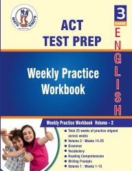 Title: ACT Aspire , 3rd Grade ELA Test Prep: Weekly Practice Work Book , Volume 2:, Author: Gowri Vemuri