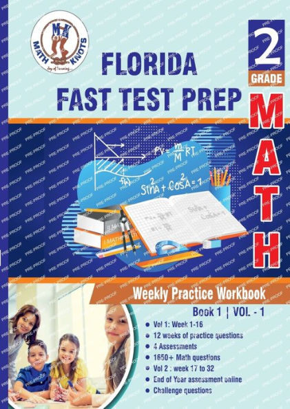 Florida Standards Assessment (FSA) Test Prep: 2nd Grade Math:Weekly Practice Workbook Volume 1 : Multiple Choice and Free Response 1650+ Practice Questions and Solutions