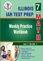 Illinois State Assessment of Readiness (IAR) Test Prep : 7th Grade Math : Weekly Practice WorkBook Volume 2