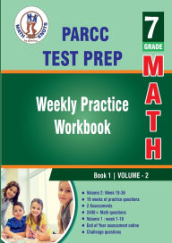 Title: PARCC Assessments Test Prep : 7th Grade Math : Weekly Practice WorkBook Volume 2, Author: Gowri Vemuri