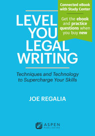 Title: Level Up Your Legal Writing: Techniques and Technology to Supercharge Your Skills [Connected eBook with Study Center], Author: Joseph Regalia