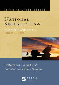 Title: Aspen Treatise for National Security Law: Principles and Policy, Author: Geoffrey S. Corn