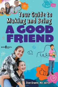 Title: Your Guide to Making and Being a Good Friend, Author: Stan Graeve MA