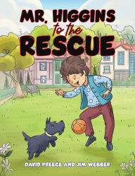 Title: Mr. Higgins to the Rescue, Author: David Preece