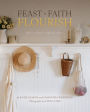 Feast Faith Flourish: Holistic Wellness in Light of Eternity