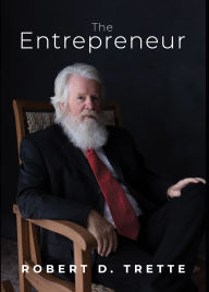 Title: The Entrepreneur, Author: Robert D. Trette