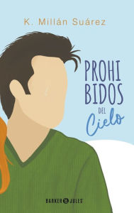 Title: Prohibidos del Cielo, Author: K. Millïn Suïrez