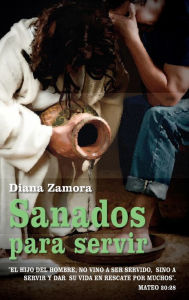 Title: Sanados para servir, Author: Diana Zamora
