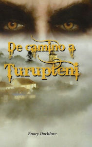 Title: De camino a Turupteni, Author: Enary Darklore