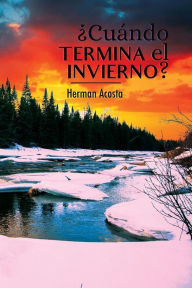 Title: ï¿½Cuï¿½ndo termina el invierno?, Author: Herman Acosta
