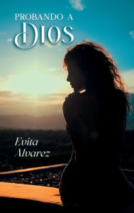 Title: Probando a Dios, Author: Evita Alvarez