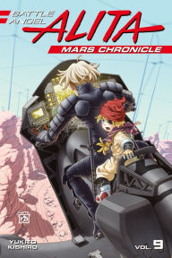 Title: Battle Angel Alita Mars Chronicle, Volume 9, Author: Yukito Kishiro