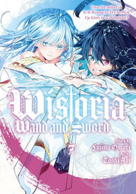 Title: Wistoria: Wand and Sword 7, Author: Fujino Omori