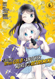 Title: Saving 80,000 Gold in Another World for My Retirement 6, Author: Keisuke Motoe