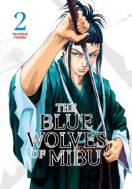 Title: The Blue Wolves of Mibu 2, Author: Tsuyoshi Yasuda