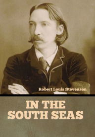 Title: In the South Seas, Author: Robert Louis Stevenson
