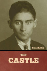 Title: The Castle, Author: Franz Kafka