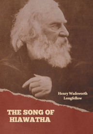 Title: The Song of Hiawatha, Author: Henry Wadsworth Longfellow