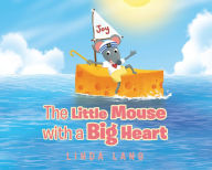 Title: The Little Mouse with a Big Heart, Author: Linda Lang