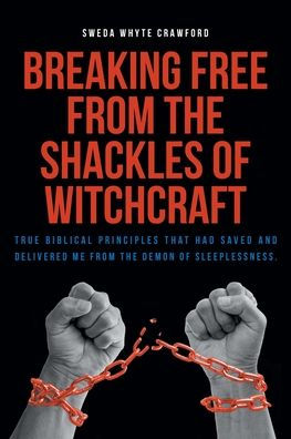 Breaking Free From the Shackles of Witchcraft