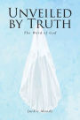 Unveiled by Truth: The Word of God