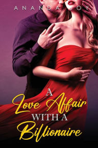 Title: A Love Affair with a Billionaire, Author: Ananda Joy
