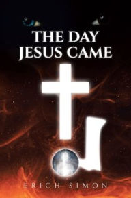 Title: The Day Jesus Came, Author: Erich Simon