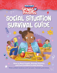 Title: Social Situation Survival Guide: How to Meet People, Manage Anxiety, and Feel Confident in Any Setting, Author: Michelle Schusterman