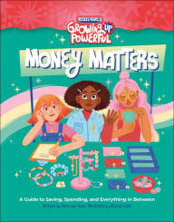 Title: Rebel Girls Money Matters: A Guide to Saving, Spending, and Everything in Between, Author: Alexa von Tobel
